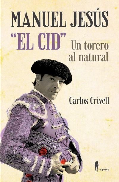 Manuel Jesús "El Cid", un torero al natural