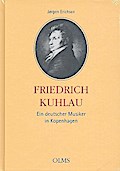 Friedrich Kuhlau - Ein deutscher Musiker in Kopenh