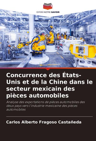 Concurrence des États-Unis et de la Chine dans le secteur mexicain des pièces automobiles
