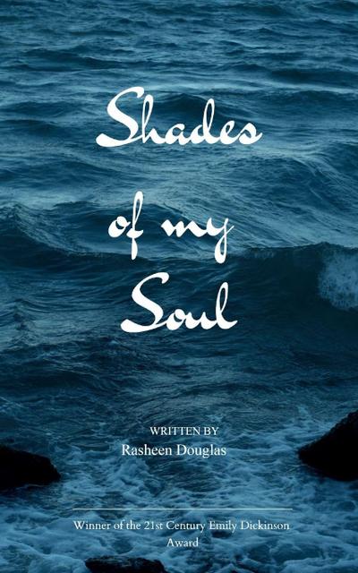 Shades of my Soul Reflections of what’s Within