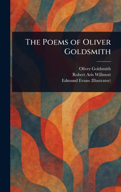 The Poems of Oliver Goldsmith