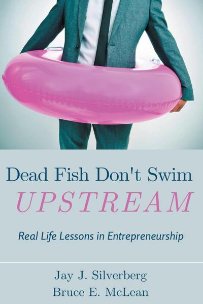 Dead Fish Don’t Swim Upstream