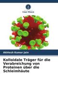 Kolloidale Träger für die Verabreichung von Proteinen über die Schleimhäute