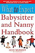 The What to Expect Babysitter and Nanny Handbook