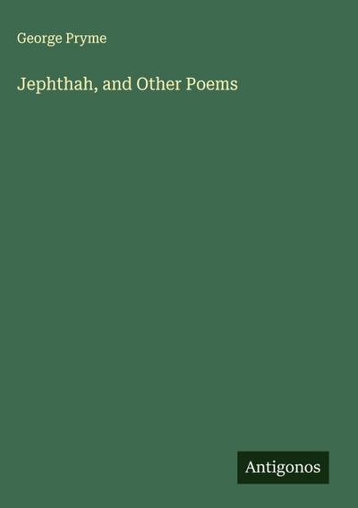 Jephthah, and Other Poems