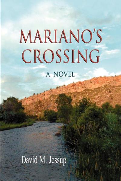 Mariano’s Crossing, a Novel