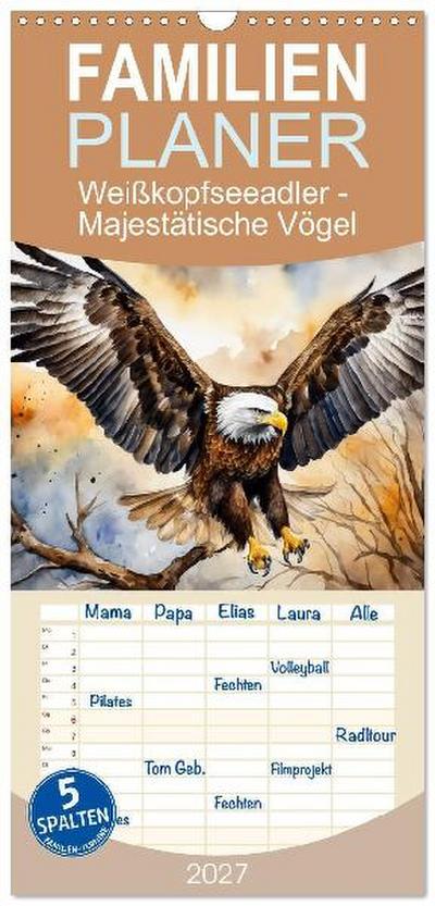 Familienplaner 2027 - Weißkopfseeadler - Majestätische Vögel mit 5 Spalten (Wandkalender, 21 x 45 cm) CALVENDO