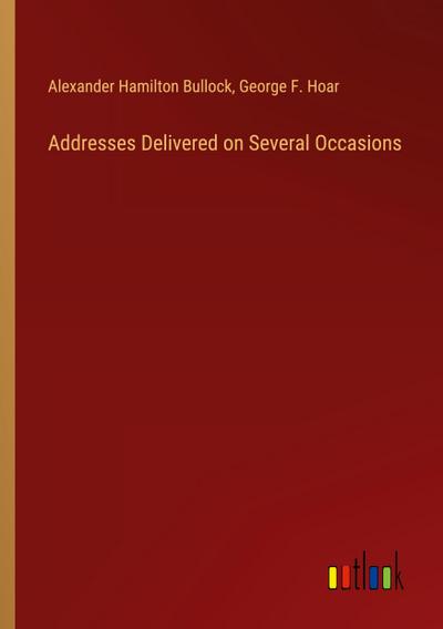 Addresses Delivered on Several Occasions