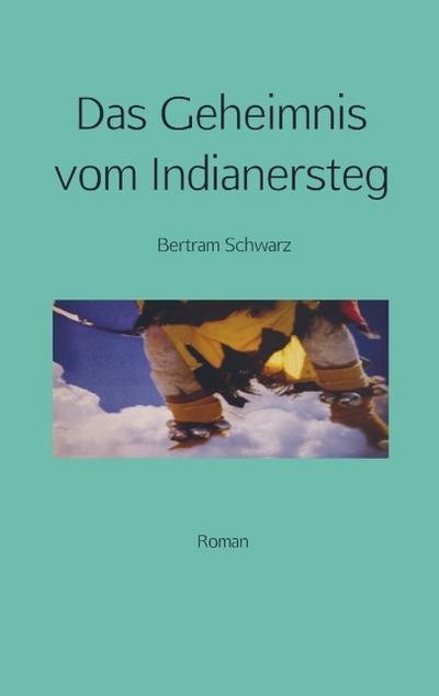Das Geheimnis vom Indianersteg