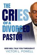 The Cries of A Divorced Pastor