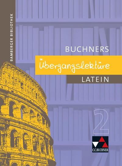 Buchners Übergangslektüre Latein Bamberger Bibliothek Übergangslektüre 2