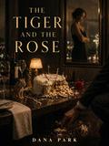 The Tiger and the Rose