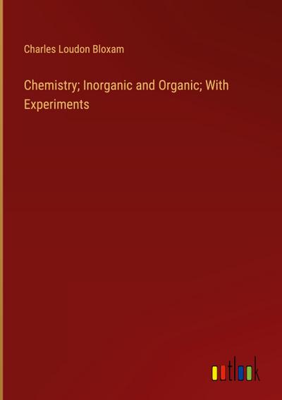Chemistry; Inorganic and Organic; With Experiments