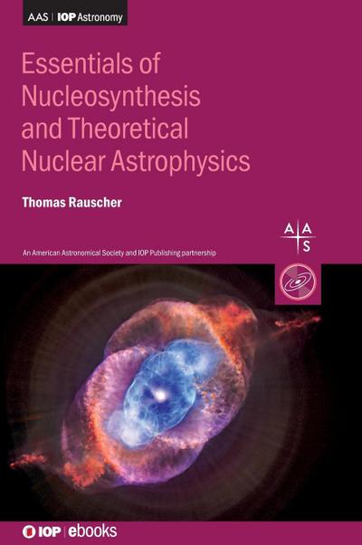 Essentials of Nucleosynthesis and Theoretical Nuclear Astrophysics