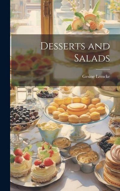 Desserts and Salads