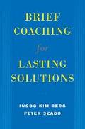 Brief Coaching for Lasting Solutions (Norton Professional Books (Hardcover))