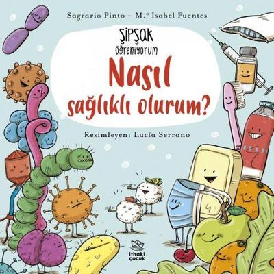 Sipsak Ögreniyorum - Nasil Saglikli Olurum