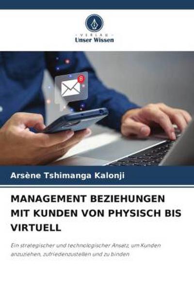 MANAGEMENT BEZIEHUNGEN MIT KUNDEN VON PHYSISCH BIS VIRTUELL