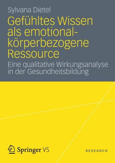 Gefühltes Wissen als emotional-körperbezogene Ressource