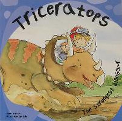 Triceratops: The Strongest Dinosaur