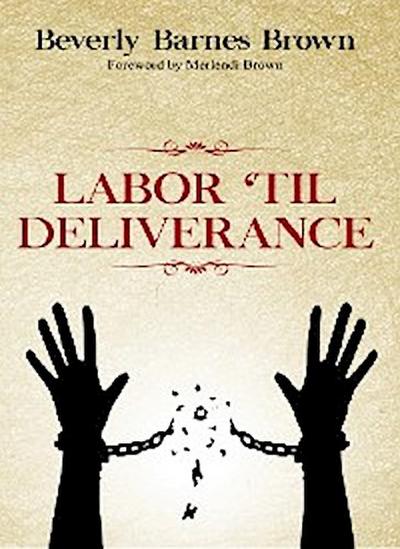 Labor Til’ Deliverance