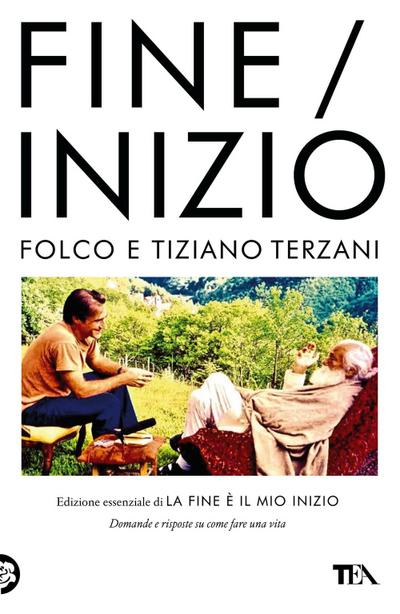 Fine/Inizio. Edizione essenziale di ’La fine è il mio inizio’