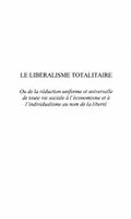 LE LIBERALISME TOTALITAIRE