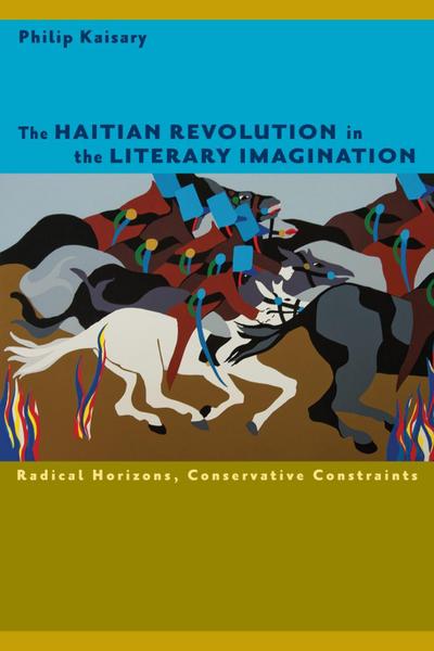 The Haitian Revolution in the Literary Imagination