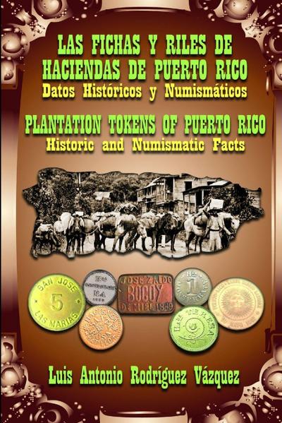 LAS FICHAS Y RILES DE LAS HACIENDAS DE PUERTO RICO (DATOS HISTÓRICOS Y NUMISMÁTICOS)