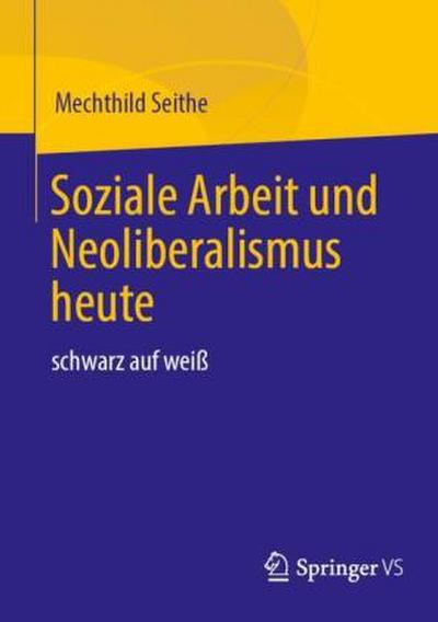 Soziale Arbeit und Neoliberalismus heute