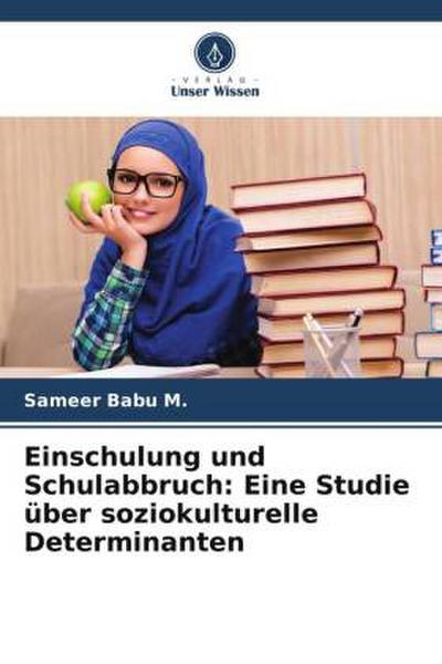 Einschulung und Schulabbruch: Eine Studie über soziokulturelle Determinanten