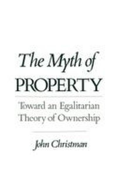 The Myth of Property