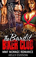 The Bandit  Biker Club - MMF Menage Romance