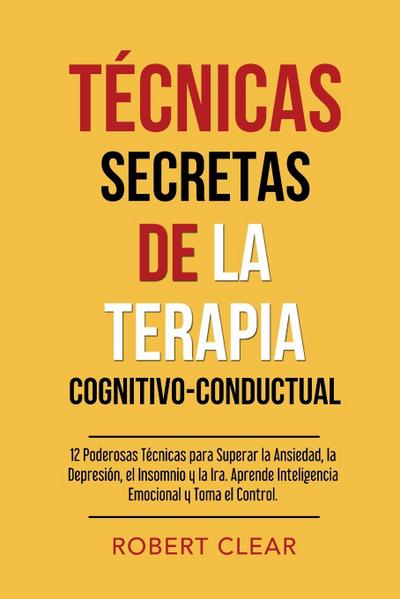 Técnicas Secretas de la Terapia Cognitivo-Conductual