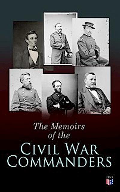 The Memoirs of the Civil War Commanders