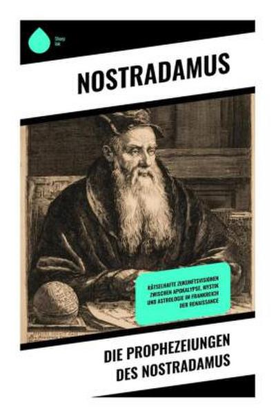 Die Prophezeiungen des Nostradamus