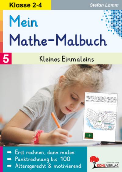 Mein Mathe-Malbuch / Band 5: Kleines Einmaleins