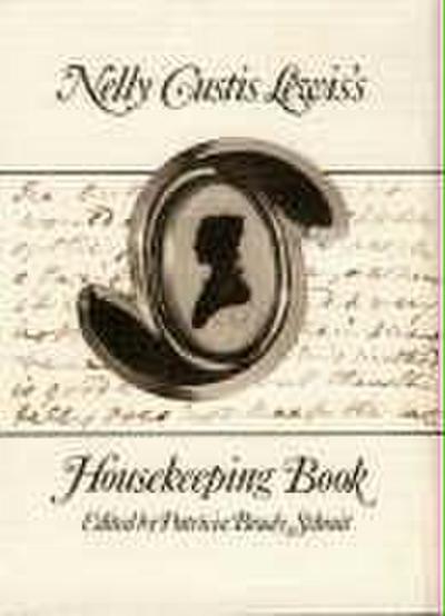 Nelly Custis Lewis’s Housekeeping Book