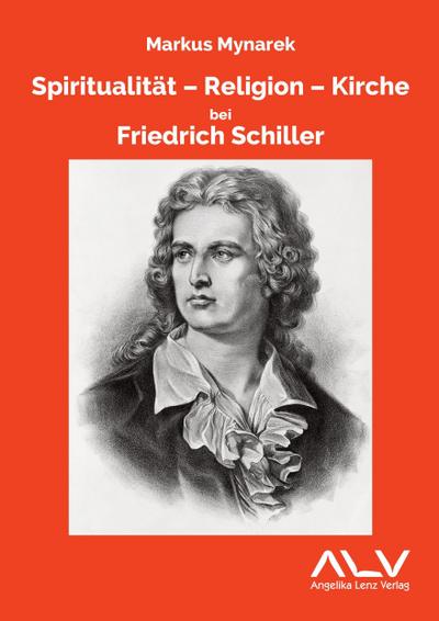 Spiritualität - Religion - Kirche bei Friedrich Schiller