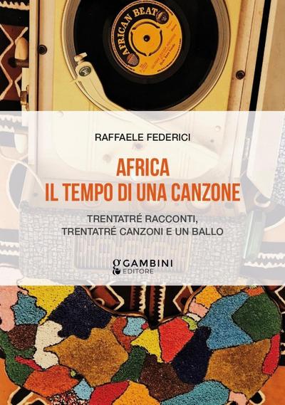 Federici, R: Africa. Il tempo di una canzone. Trentatré racc
