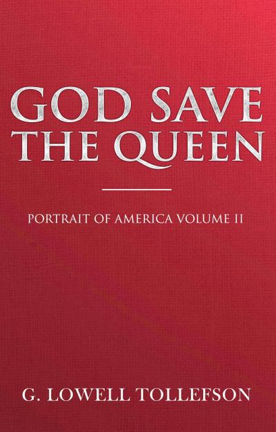 God Save The Queen (Portrait of America, #2)