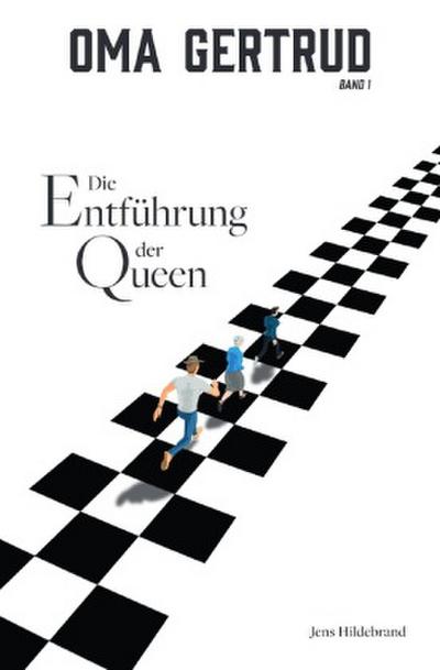 Oma Gertrud: Die Entführung der Queen (Band 1)