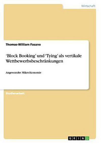 ¿Block Booking¿ und ¿Tying¿ als vertikale Wettbewerbsbeschränkungen