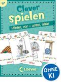 Clever spielen - Hinter, vor - unter, über