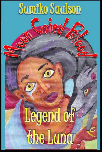 Legend of the Luna (The Moon Cried Blood, #1)