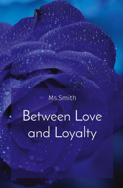 Between Love and Loyalty