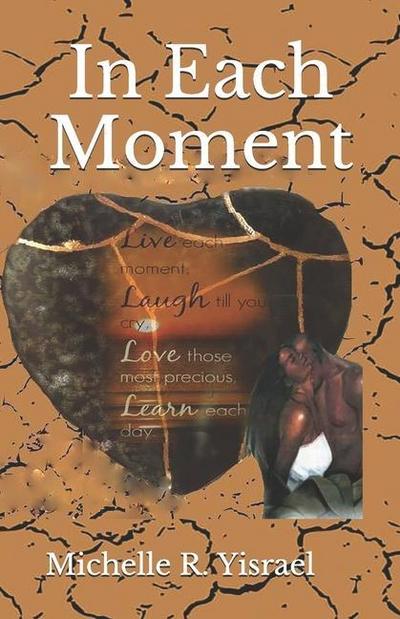 In Each Moment: An Anthology of Short Stories about Life & Love