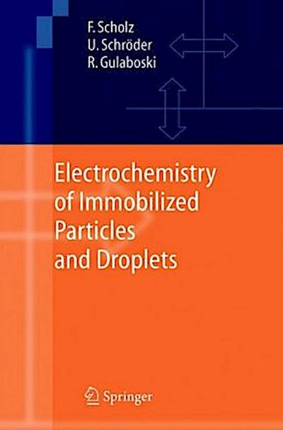 Electrochemistry of Immobilized Particles and Droplets