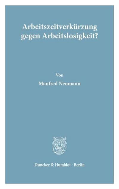 Arbeitszeitverkürzung gegen Arbeitslosigkeit?