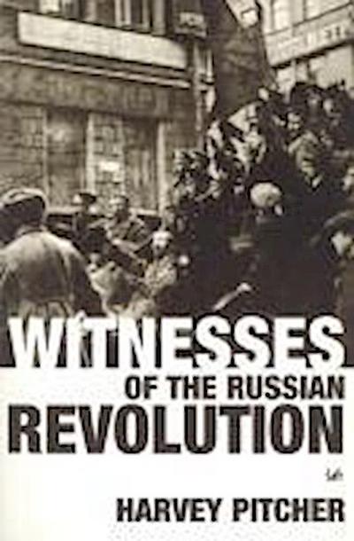 Witnesses Of The Russian Revolution